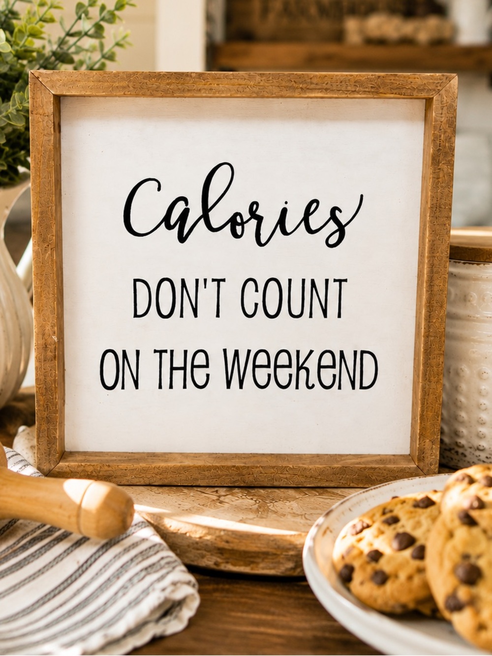 Funny Farmhouse Kitchen Sign Calories Don’t Count on the Weekend